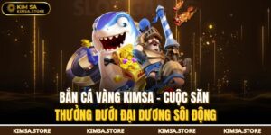 Bắn Cá Vàng KIMSA