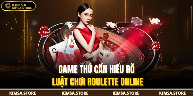 Game thủ cần hiểu rõ luật chơi Roulette online