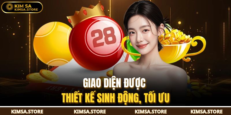 Giao diện được thiết kế sinh động, tối ưu