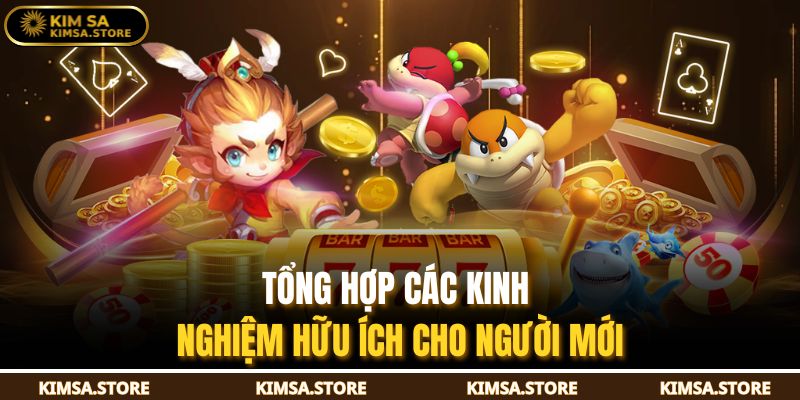Tổng hợp các kinh nghiệm hữu ích cho người mới
